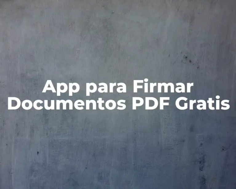 App para Firmar Documentos PDF Gratis