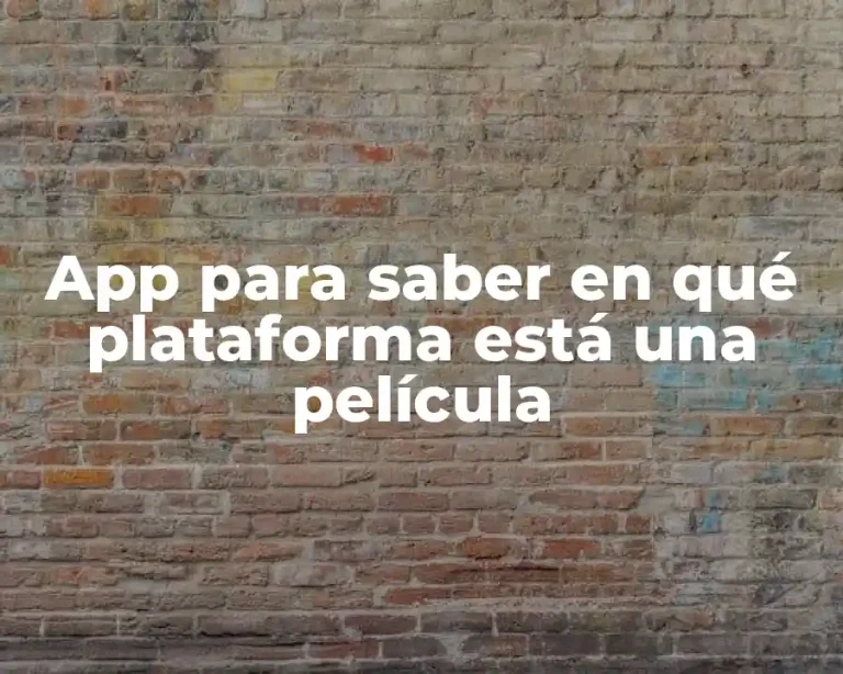 App para saber en qué plataforma está una película