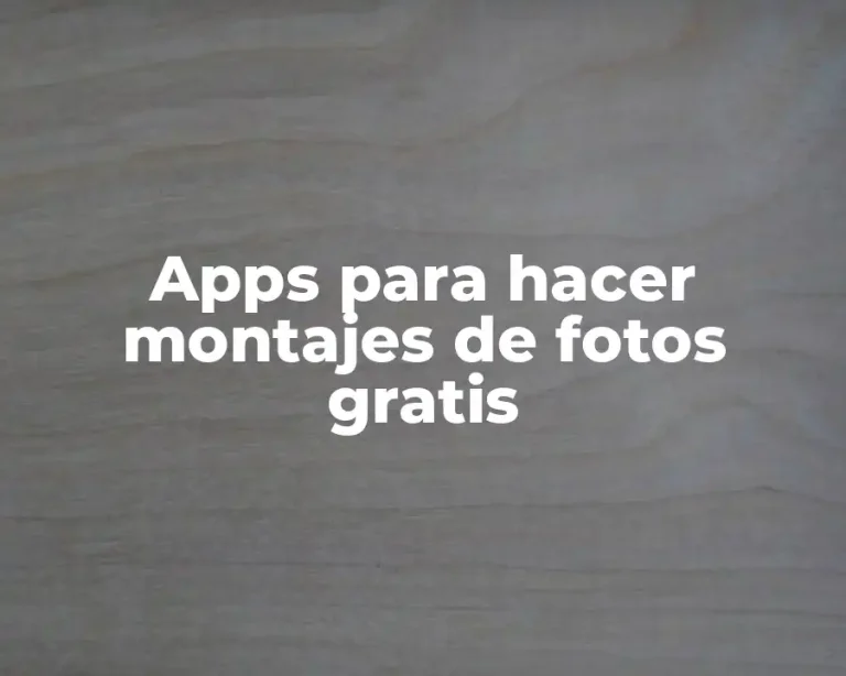 Apps para hacer montajes de fotos gratis