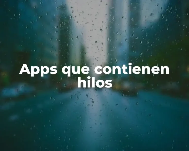Apps que contienen hilos