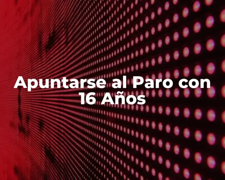 Apuntarse al Paro con 16 Años