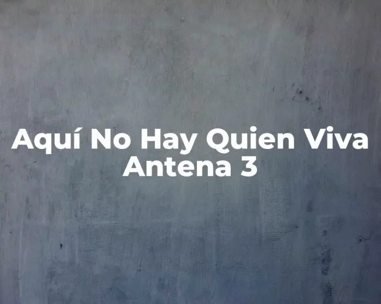 Aquí No Hay Quien Viva Antena 3