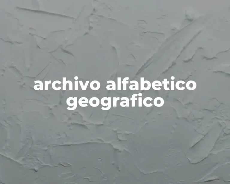 archivo alfabetico geografico
