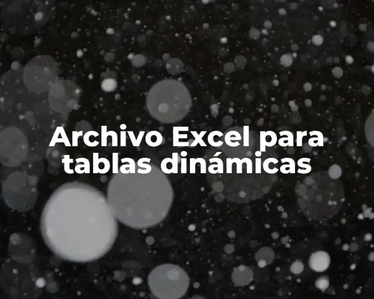 Archivo Excel para tablas dinámicas