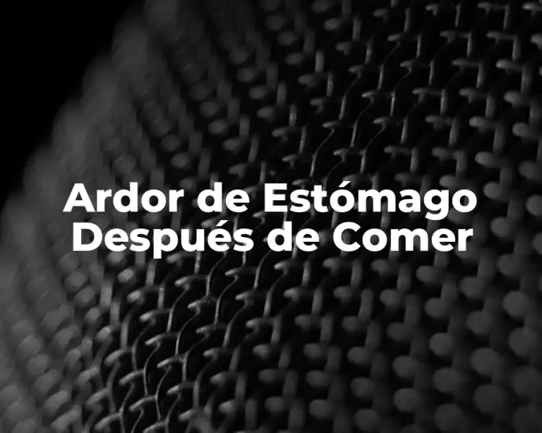 Ardor de Estómago Después de Comer