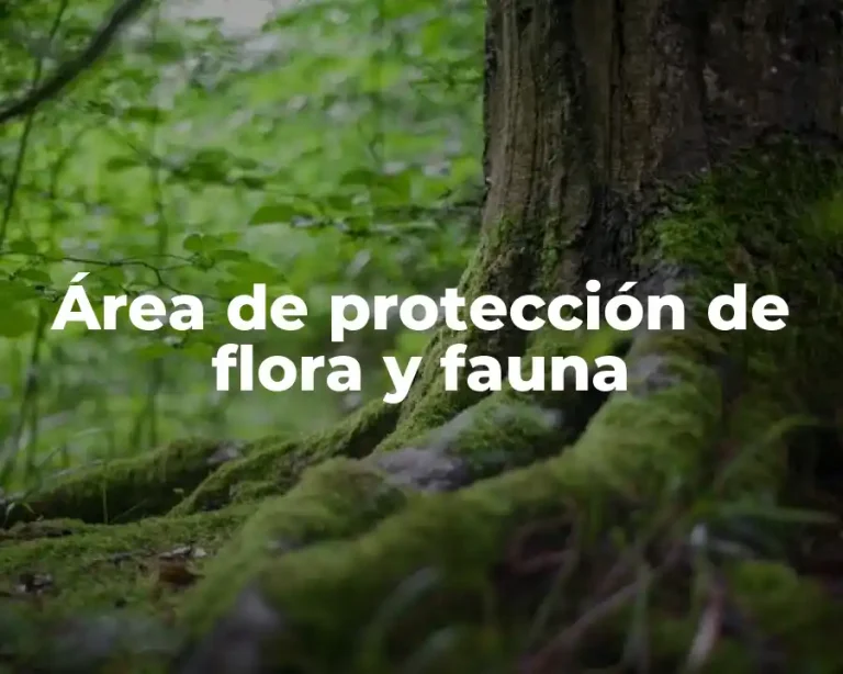Área de protección de flora y fauna