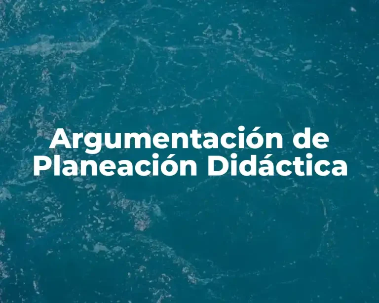 Argumentación de Planeación Didáctica