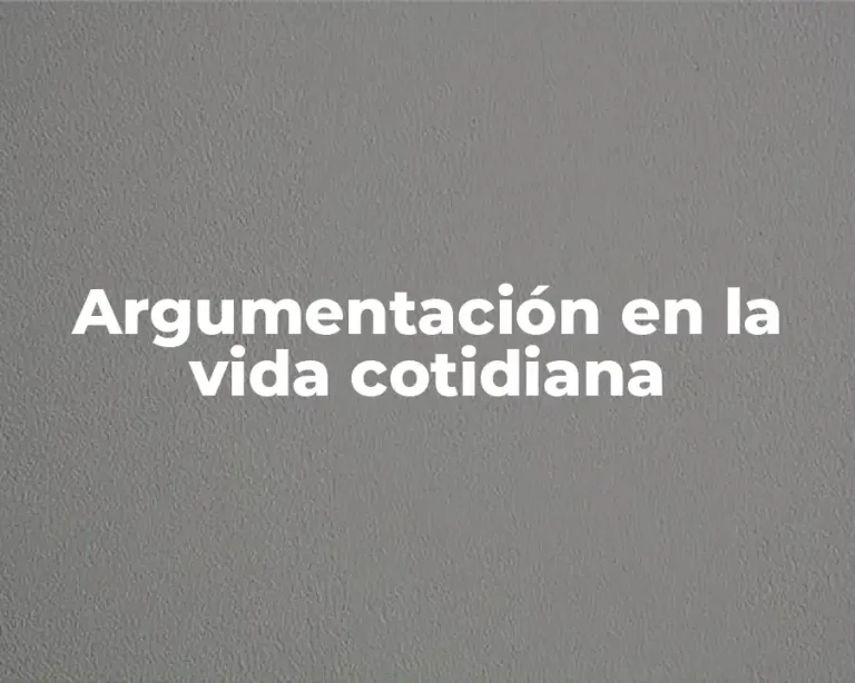 Argumentación en la vida cotidiana