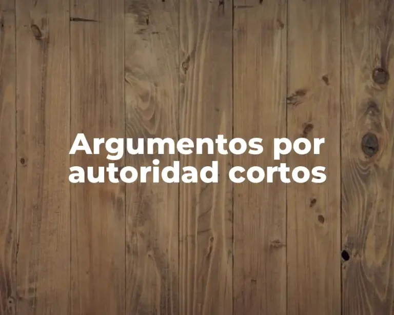 Argumentos por autoridad cortos