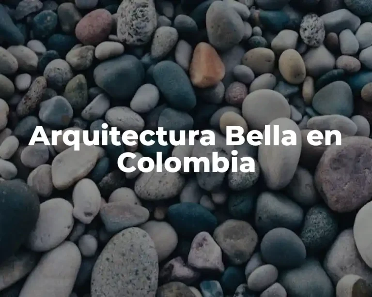 Arquitectura Bella en Colombia