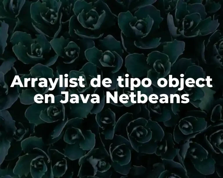 Arraylist de tipo object en Java Netbeans