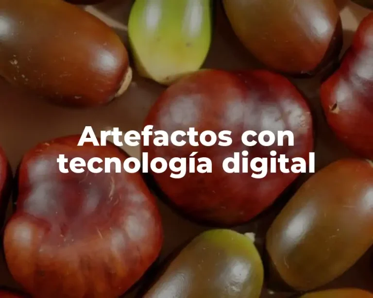 Artefactos con tecnología digital