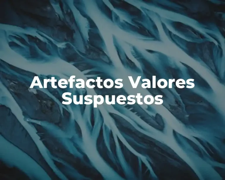 Artefactos Valores Suspuestos