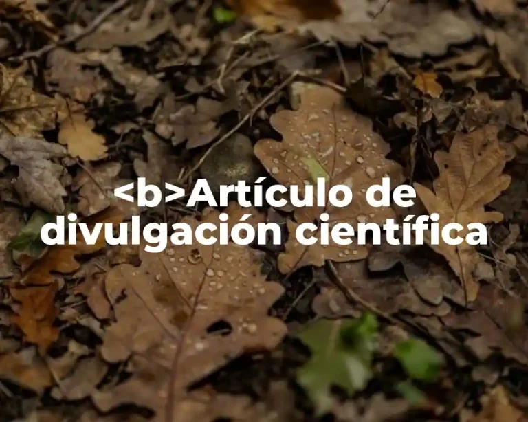<b>Artículo de divulgación científica