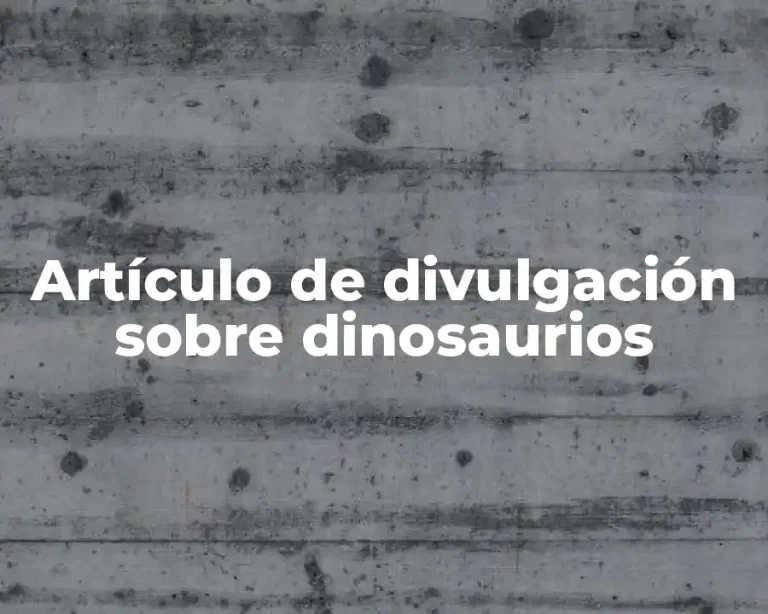 Artículo de divulgación sobre dinosaurios