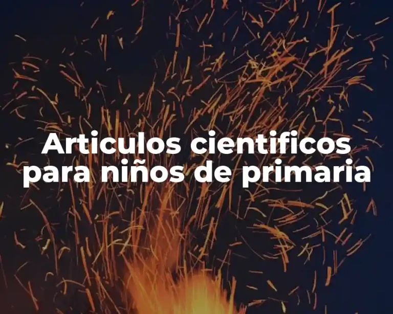 Articulos cientificos para niños de primaria