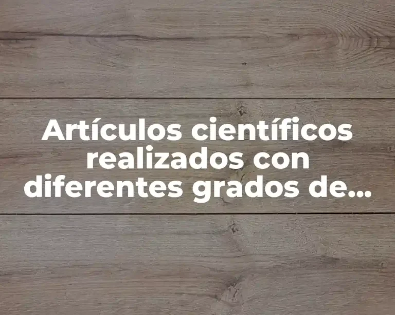 Artículos científicos realizados con diferentes grados de evidencia