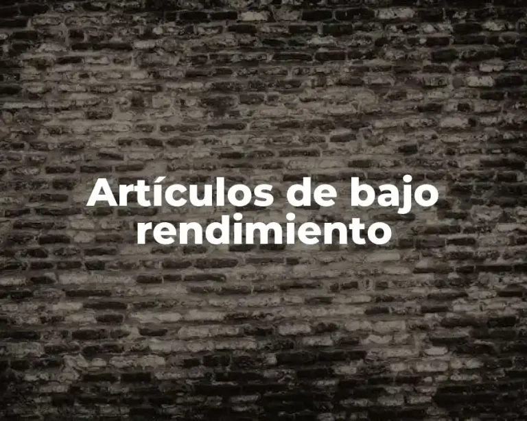 Artículos de bajo rendimiento