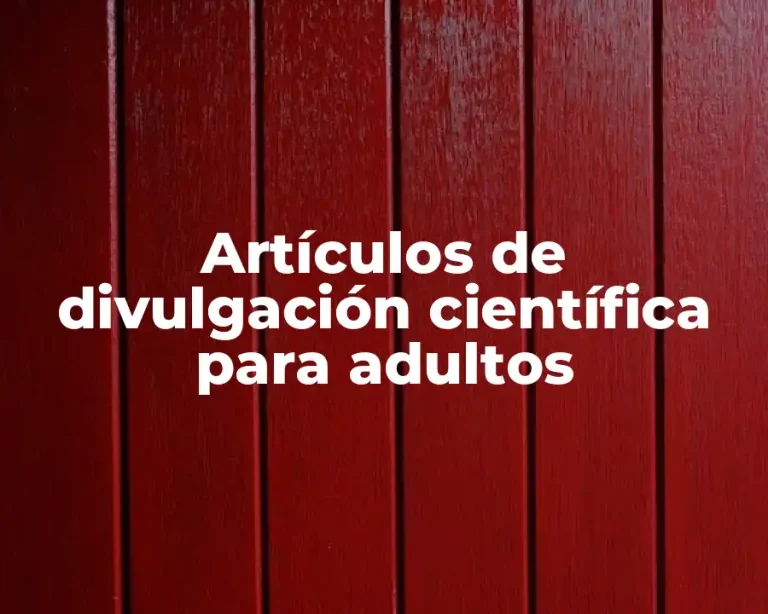 Artículos de divulgación científica para adultos
