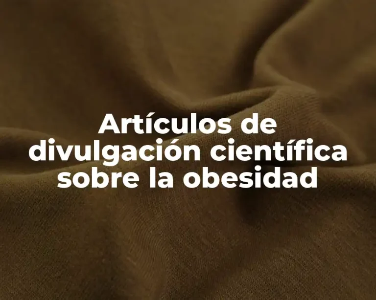 Artículos de divulgación científica sobre la obesidad