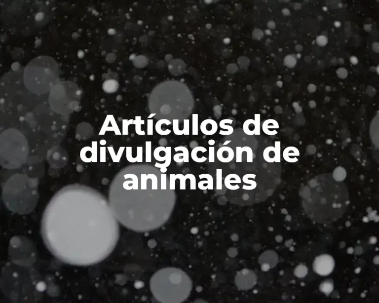 Artículos de divulgación de animales