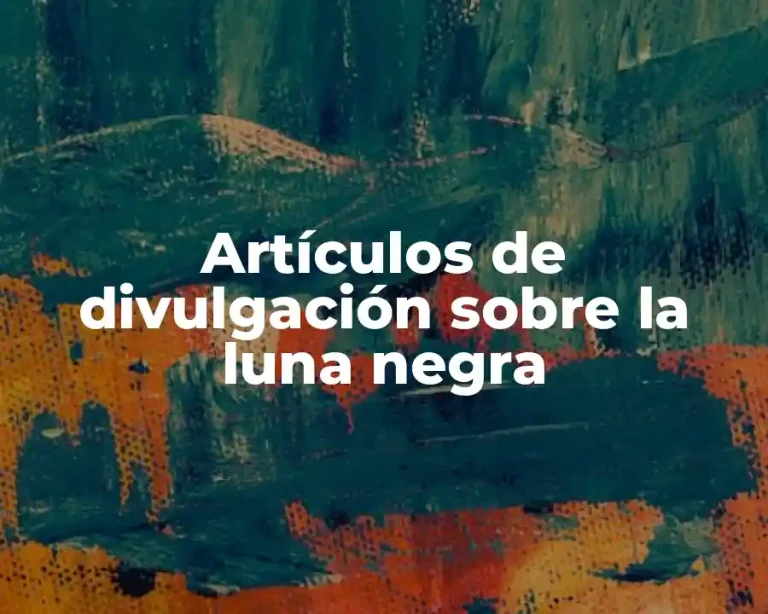 Artículos de divulgación sobre la luna negra