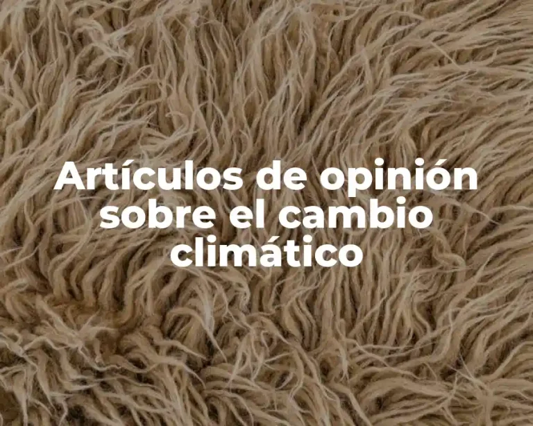 Artículos de opinión sobre el cambio climático
