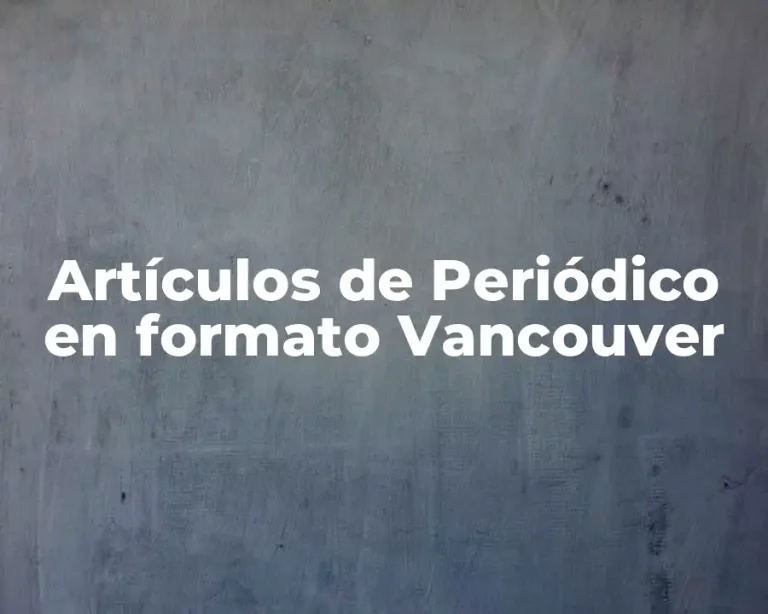 Artículos de Periódico en formato Vancouver