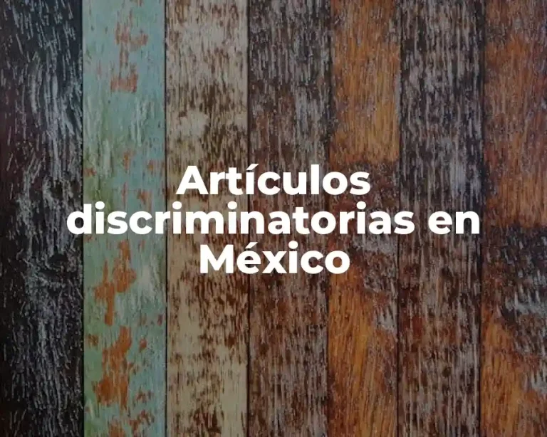 Artículos discriminatorias en México