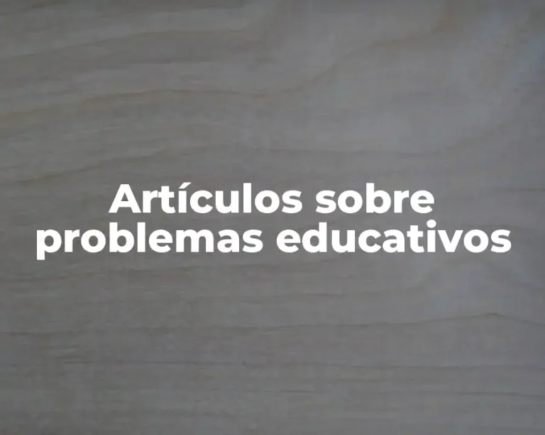 Artículos sobre problemas educativos