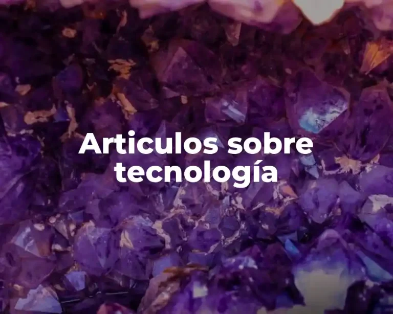 Articulos sobre tecnología