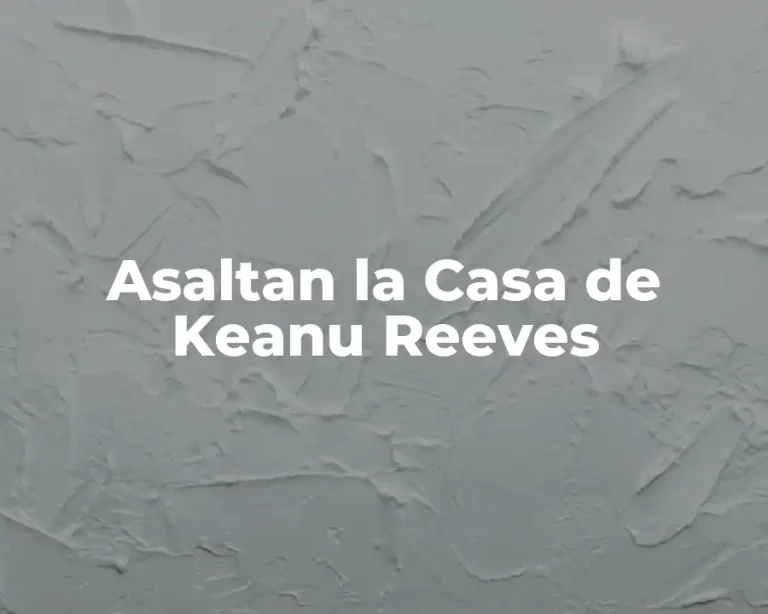 Asaltan la Casa de Keanu Reeves
