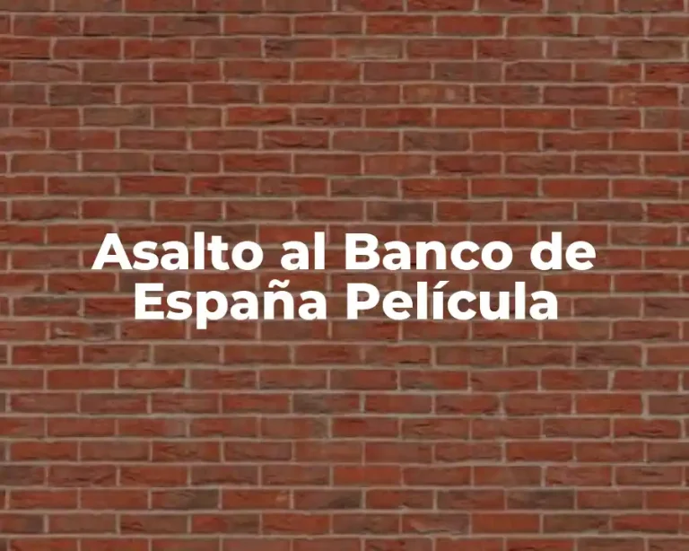 Asalto al Banco de España Película