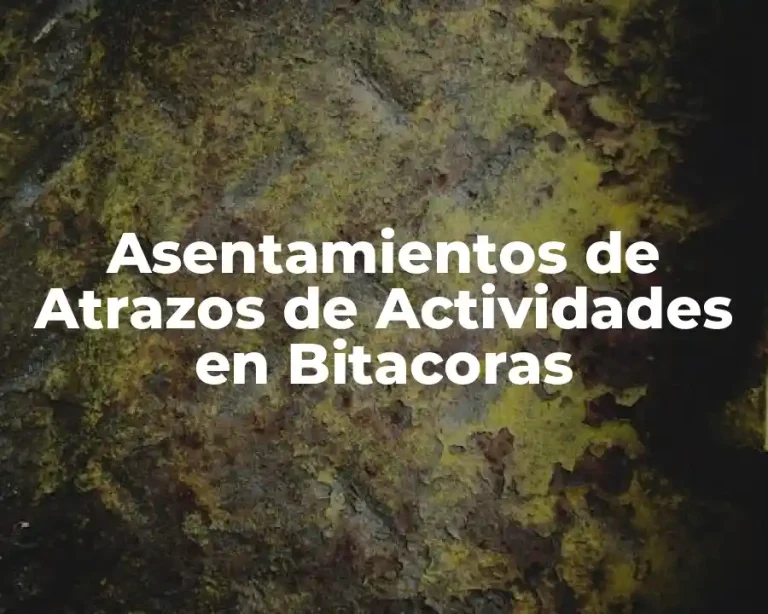 Asentamientos de Atrazos de Actividades en Bitacoras