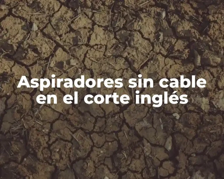 Aspiradores sin cable en el corte inglés