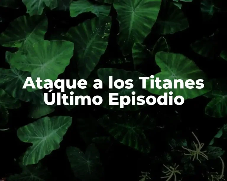 Ataque a los Titanes Último Episodio