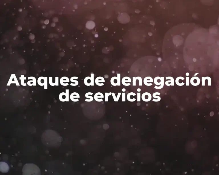 Ataques de denegación de servicios