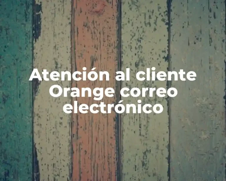Atención al cliente Orange correo electrónico