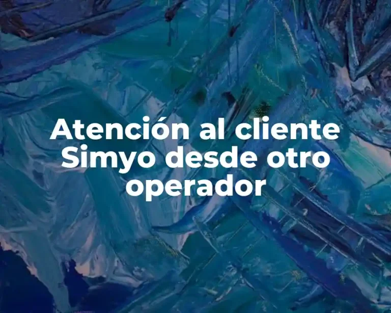 Atención al cliente Simyo desde otro operador