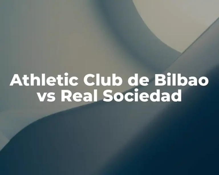 Athletic Club de Bilbao vs Real Sociedad