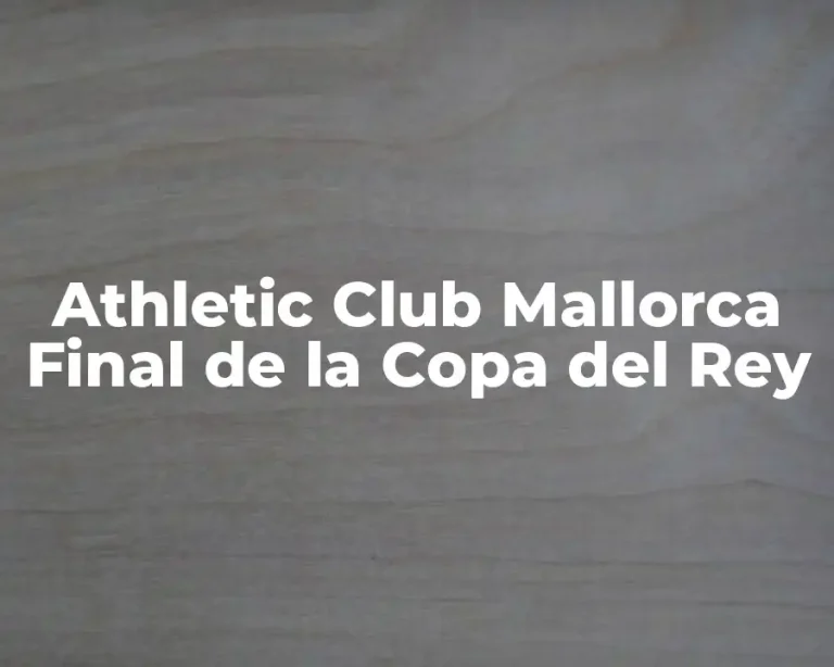 Athletic Club Mallorca Final de la Copa del Rey
