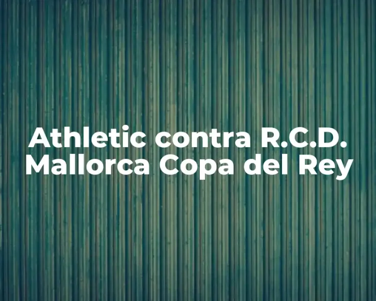 Athletic contra R.C.D. Mallorca Copa del Rey