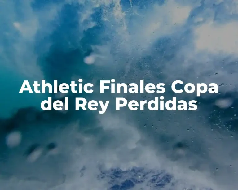 Athletic Finales Copa del Rey Perdidas