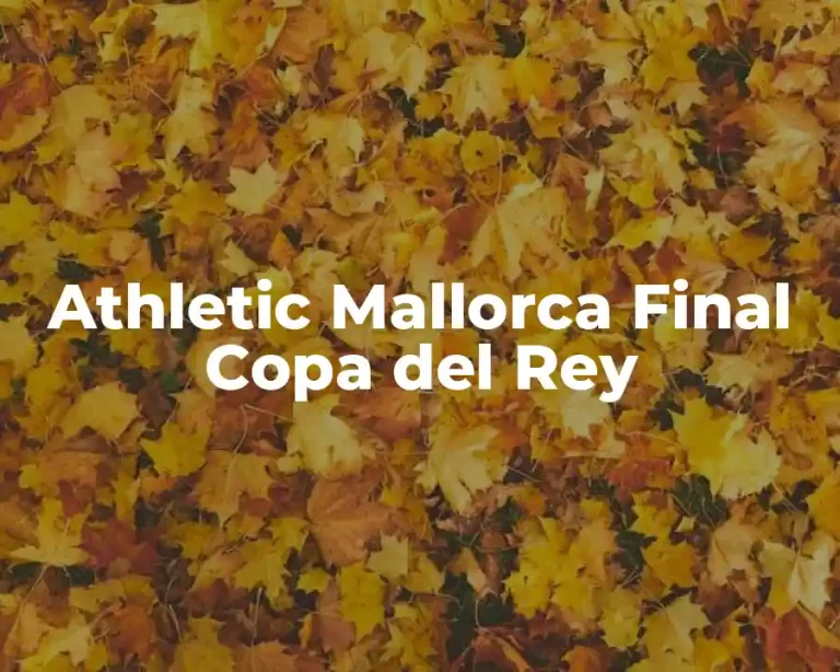 Athletic Mallorca Final Copa del Rey