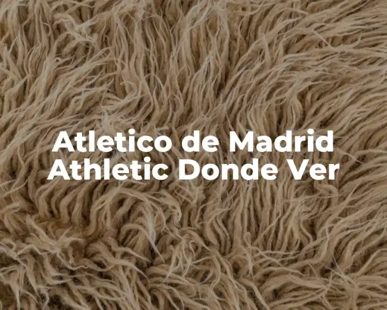 Atletico de Madrid Athletic Donde Ver