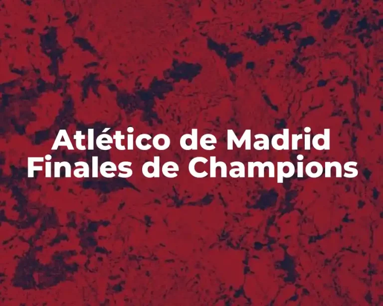 Atlético de Madrid Finales de Champions