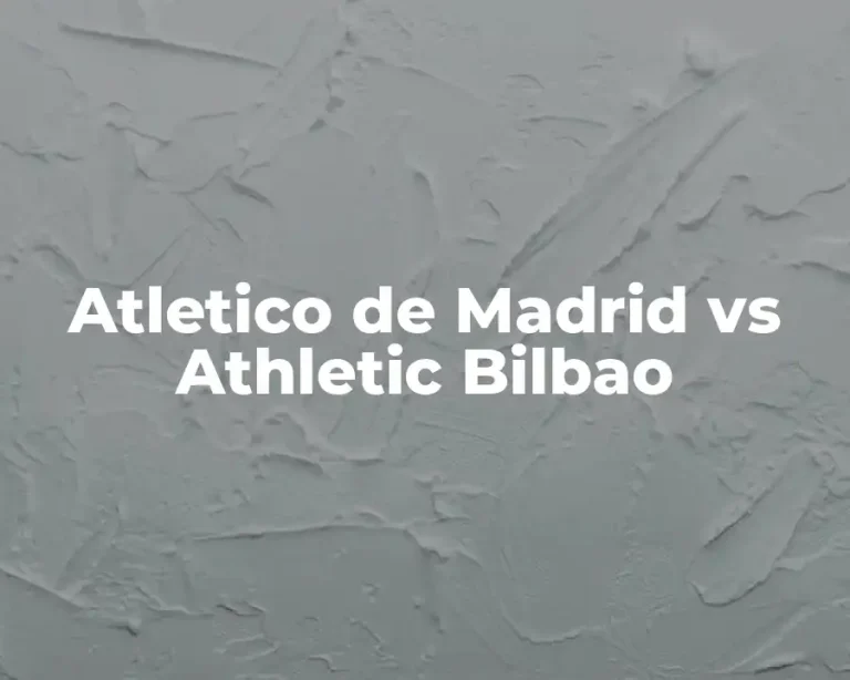 Atletico de Madrid vs Athletic Bilbao