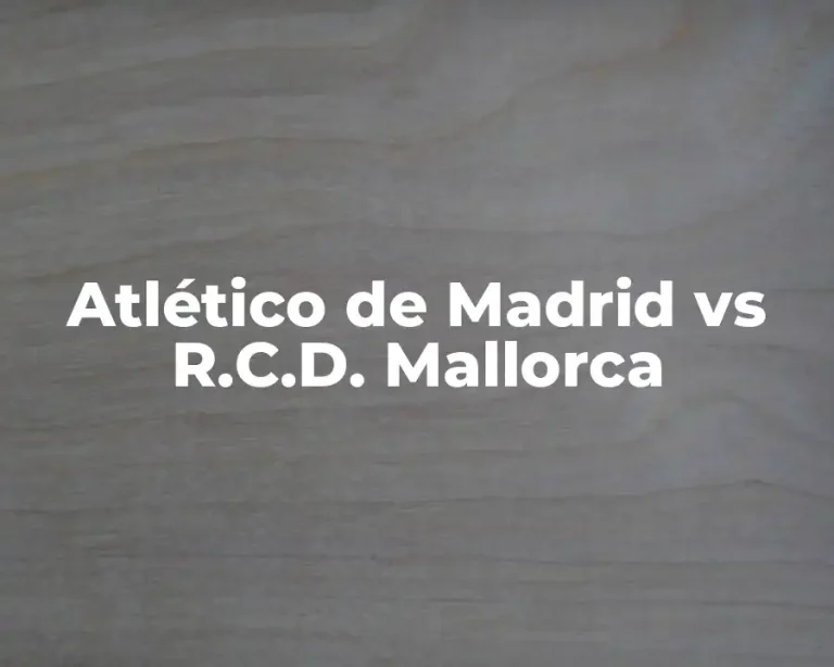 Atlético de Madrid vs R.C.D. Mallorca