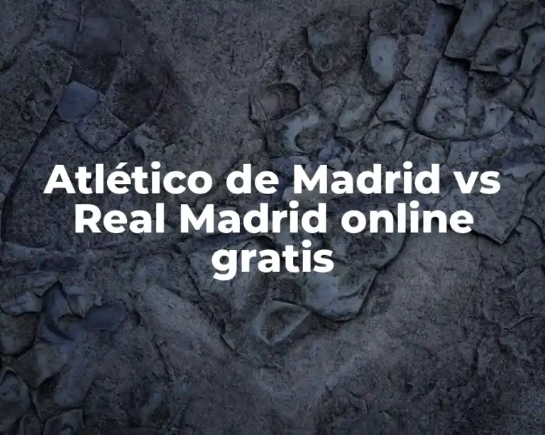 Atlético de Madrid vs Real Madrid online gratis