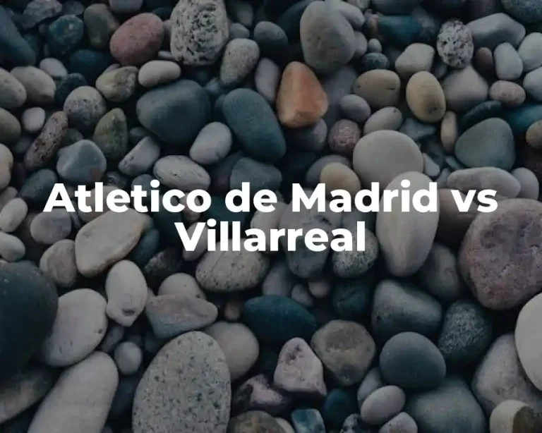 Atletico de Madrid vs Villarreal